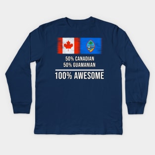 50% Canadian 50% Guamanian 100% Awesome - Gift for Guamanian Heritage From Guam Kids Long Sleeve T-Shirt